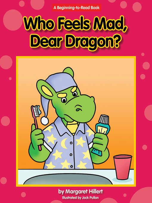 Title details for Who Feels Mad, Dear Dragon? by Margaret Hillert - Available